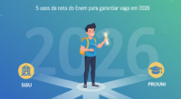 Fiz o Enem, e agora? 5 usos da nota do Enem para garantir vaga em 2026, do SISU e Prouni ao Fies e inscrições em universidades no exterior